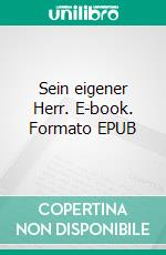 Sein eigener Herr. E-book. Formato EPUB ebook