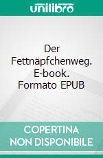 Der Fettnäpfchenweg. E-book. Formato EPUB ebook di Hartmut Kuhles