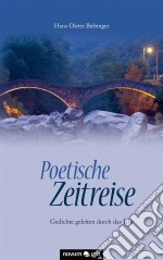 Poetische ZeitreiseGedichte geleiten durch das Jahr. E-book. Formato EPUB ebook