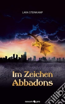 Im Zeichen Abbadons. E-book. Formato EPUB ebook di Lara Steinkamp