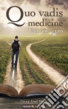 Quo vadis medicineVade me cum. E-book. Formato EPUB ebook