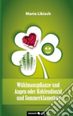 Wühlmauspflanze und Augen oder Kohlendioxid und Sommerklamotten. E-book. Formato EPUB