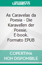 As Caravelas da Poesia - Die Karavellen der Poesie. E-book. Formato EPUB ebook