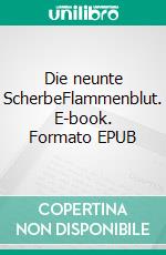 Die neunte ScherbeFlammenblut. E-book. Formato EPUB ebook di Ronny Rossow