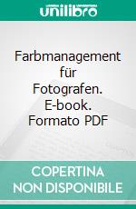 Farbmanagement für Fotografen. E-book. Formato PDF ebook