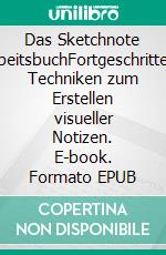 Das Sketchnote ArbeitsbuchFortgeschrittene Techniken zum Erstellen visueller Notizen. E-book. Formato EPUB ebook
