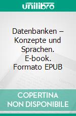 Datenbanken – Konzepte und Sprachen. E-book. Formato EPUB ebook