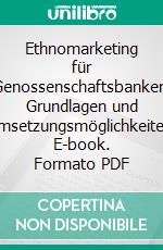 Ethnomarketing für Genossenschaftsbanken: Grundlagen und Umsetzungsmöglichkeiten. E-book. Formato PDF ebook di Sven Asmus