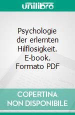 Psychologie der erlernten Hilflosigkeit. E-book. Formato PDF ebook