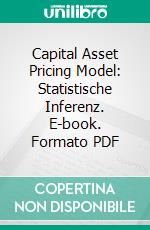 Capital Asset Pricing Model: Statistische Inferenz. E-book. Formato PDF ebook