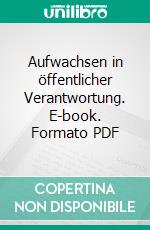 Aufwachsen in öffentlicher Verantwortung. E-book. Formato PDF ebook di Stephanie Scheck