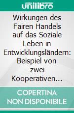 Wirkungen des Fairen Handels auf das Soziale Leben in Entwicklungsländern: Beispiel von zwei Kooperativen in Kamerun. E-book. Formato PDF ebook di Steve Magloire Fotso Ouoguep