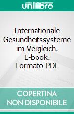 Internationale Gesundheitssysteme im Vergleich. E-book. Formato PDF