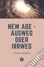 New Age – Ausweg oder Irrweg. E-book. Formato EPUB ebook