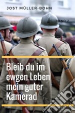 Bleib du im ewgen Leben mein guter Kamerad - Band II. E-book. Formato EPUB