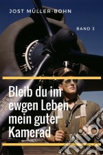 Bleib du im ewgen Leben mein guter Kamerad - Band III. E-book. Formato EPUB