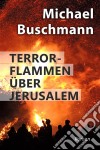 Terrorflammen über JerusalemRoman. E-book. Formato EPUB ebook