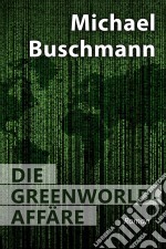 Die Greenworld-AffäreRoman. E-book. Formato EPUB ebook