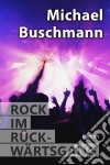 Rock im RückwärtsgangRoman. E-book. Formato EPUB ebook di Michael Buschmann