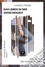 Das Leben in der ZwischenzeitImpulse für das Geistliche Leben. E-book. Formato EPUB ebook