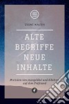 Alte Begriffe – neue InhalteWortsinn von evangelikal und bibeltreu auf dem Prüfstand. E-book. Formato EPUB ebook