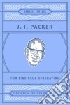 J. I. Packer für eine neue GenerationEinführung in Leben und Werk. E-book. Formato EPUB ebook