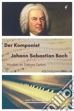 Johann S. BachEin Komponist im Dienste Gottes. E-book. Formato EPUB