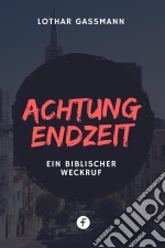 Achtung Endzeit!. E-book. Formato EPUB ebook