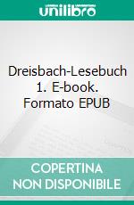 Dreisbach-Lesebuch 1. E-book. Formato EPUB ebook