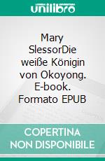 Mary SlessorDie weiße Königin von Okoyong. E-book. Formato EPUB ebook