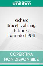 Richard BruceErzählung. E-book. Formato EPUB ebook di Charles M. Sheldon