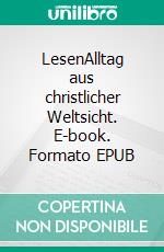 LesenAlltag aus christlicher Weltsicht. E-book. Formato EPUB ebook