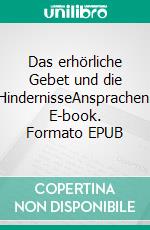 Das erhörliche Gebet und die HindernisseAnsprachen. E-book. Formato EPUB ebook