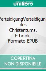 VerteidigungVerteidigung des Christentums. E-book. Formato EPUB ebook di Tertullian Tertullian