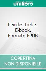 Feindes Liebe. E-book. Formato EPUB ebook di Andrew March