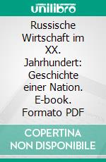 Russische Wirtschaft im XX. Jahrhundert: Geschichte einer Nation. E-book. Formato PDF ebook