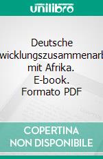 Deutsche Entwicklungszusammenarbeit mit Afrika. E-book. Formato PDF