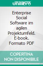 Enterprise Social Software im agilen Projektumfeld. E-book. Formato PDF ebook di Thomas Linner