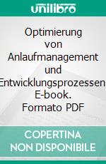 Optimierung von Anlaufmanagement und Entwicklungsprozessen. E-book. Formato PDF ebook