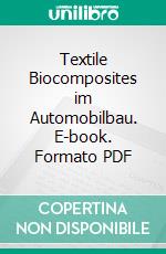 Textile Biocomposites im Automobilbau. E-book. Formato PDF