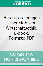 Herausforderungen einer globalen Wirtschaftsethik. E-book. Formato PDF ebook di Christian A. Conrad