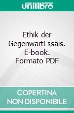 Ethik der GegenwartEssais. E-book. Formato PDF