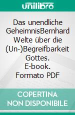 Das unendliche GeheimnisBernhard Welte über die (Un-)Begreifbarkeit Gottes. E-book. Formato PDF ebook di Markus Enders