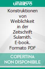 Konstruktionen von Weiblichkeit in der Zeitschrift Sulamith. E-book. Formato PDF