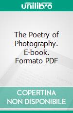 The Poetry of Photography. E-book. Formato PDF ebook di Helen Lo Hung Wong