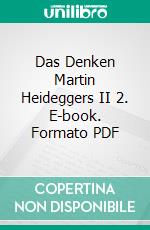 Das Denken Martin Heideggers II 2. E-book. Formato PDF ebook di Günther Neumann