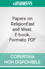 Papers on ReligionEast and West. E-book. Formato PDF ebook di Hans-Christian Günther