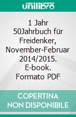 1 Jahr 50Jahrbuch für Freidenker, November-Februar 2014/2015. E-book. Formato PDF ebook