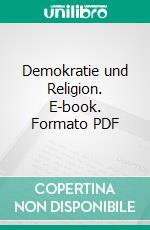 Demokratie und Religion. E-book. Formato PDF ebook