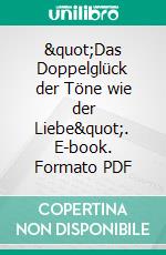 &quot;Das Doppelglück der Töne wie der Liebe&quot;. E-book. Formato PDF